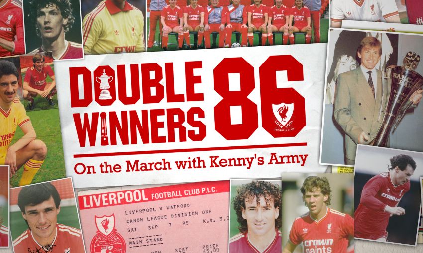 Coming soon: 'Double Winners '86' documentary - Liverpool FC