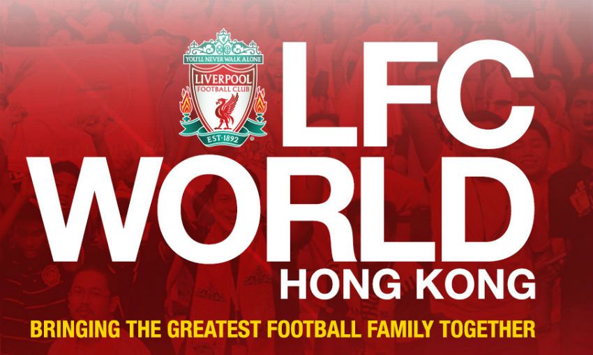 LFC World to land in Hong Kong - Liverpool FC