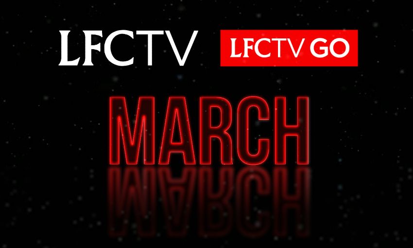 What's coming up in March on LFCTV and LFCTV GO - Liverpool FC
