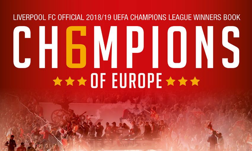'Ch6mpions of Europe' souvenir book available to pre-order Liverpool FC