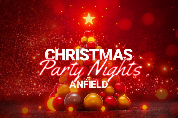 Christmas Party Nights at Anfield